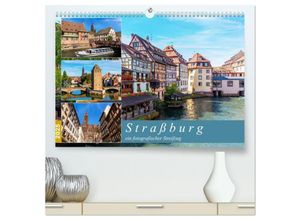 9783435285198 - Straßburg - ein fotografischer Streifzug (hochwertiger Premium Wandkalender 2025 DIN A2 quer) Kunstdruck in Hochglanz