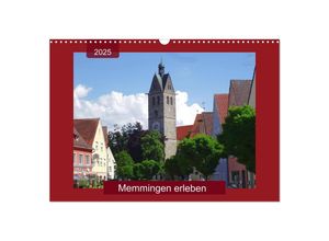 9783435285372 - Memmingen erleben (Wandkalender 2025 DIN A3 quer) CALVENDO Monatskalender