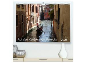 9783435285556 - Auf den Kanälen von Venedig (hochwertiger Premium Wandkalender 2025 DIN A2 quer) Kunstdruck in Hochglanz