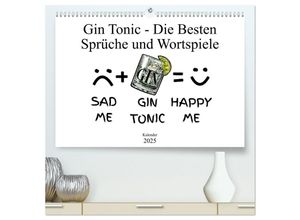 9783435285563 - Gin & Tonic Die Besten Sprüche und Wortspiele (hochwertiger Premium Wandkalender 2025 DIN A2 quer) Kunstdruck in Hochglanz