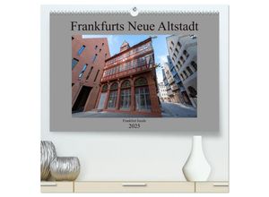 9783435289240 - Frankfurts Neue Altstadt (hochwertiger Premium Wandkalender 2025 DIN A2 quer) Kunstdruck in Hochglanz