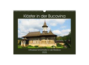 9783435289318 - Klöster in der Bucovina (Wandkalender 2025 DIN A3 quer) CALVENDO Monatskalender