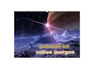 9783435289479 - Zukunft ist schon morgen (Wandkalender 2025 DIN A2 quer) CALVENDO Monatskalender