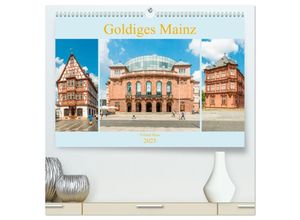 9783435289684 - Goldiges Mainz (hochwertiger Premium Wandkalender 2025 DIN A2 quer) Kunstdruck in Hochglanz