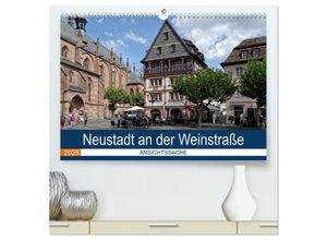 9783435289882 - Neustadt an der Weinstraße - Ansichtssache (hochwertiger Premium Wandkalender 2025 DIN A2 quer) Kunstdruck in Hochglanz