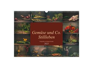 9783435290048 - Gemüse und Co Stillleben (Wandkalender 2025 DIN A3 quer) CALVENDO Monatskalender