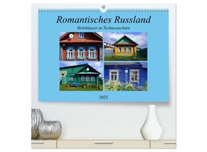 9783435290147 - Romantisches Russland - Holzhäuser in Tschuwaschien (hochwertiger Premium Wandkalender 2025 DIN A2 quer) Kunstdruck in Hochglanz