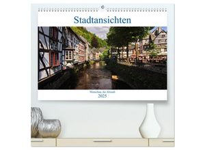 9783435290895 - Stadtansichten Monschau die Altstadt (hochwertiger Premium Wandkalender 2025 DIN A2 quer) Kunstdruck in Hochglanz