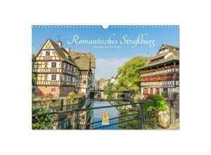 9783435295524 - Romantisches Straßburg (Wandkalender 2025 DIN A3 quer) CALVENDO Monatskalender