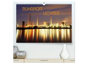 9783435297405 - RUHRPOTT LICHTER (hochwertiger Premium Wandkalender 2025 DIN A2 quer) Kunstdruck in Hochglanz