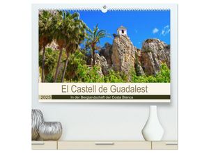 9783435297993 - El Castell de Guadalest - In der Berglandschaft der Costa Blanca (hochwertiger Premium Wandkalender 2025 DIN A2 quer) Kunstdruck in Hochglanz