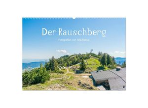 9783435300464 - Der Rauschberg (Wandkalender 2025 DIN A2 quer) CALVENDO Monatskalender