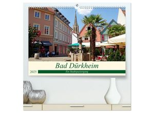 9783435300587 - Bad Dürkheim Ein Stadtspaziergang (hochwertiger Premium Wandkalender 2025 DIN A2 quer) Kunstdruck in Hochglanz