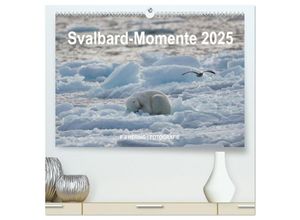 9783435301133 - Svalbard-Momente (hochwertiger Premium Wandkalender 2025 DIN A2 quer) Kunstdruck in Hochglanz