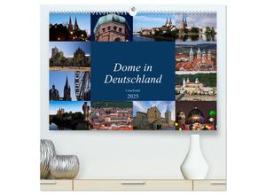 9783435302734 - Dome in Deutschland (hochwertiger Premium Wandkalender 2025 DIN A2 quer) Kunstdruck in Hochglanz