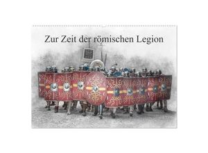 9783435303144 - Zur Zeit der römischen Legion (Wandkalender 2025 DIN A2 quer) CALVENDO Monatskalender