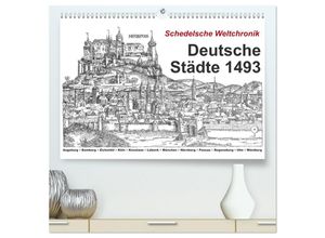 9783435303205 - Schedelsche Weltchronik Deutsche Städte 1493 (hochwertiger Premium Wandkalender 2025 DIN A2 quer) Kunstdruck in Hochglanz