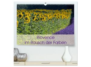 9783435303359 - Provence im Rausch der Farben (hochwertiger Premium Wandkalender 2025 DIN A2 quer) Kunstdruck in Hochglanz