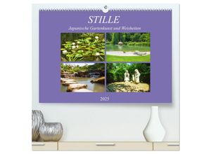 9783435303588 - Stille Japanische Gartenkunst und Weisheiten (hochwertiger Premium Wandkalender 2025 DIN A2 quer) Kunstdruck in Hochglanz