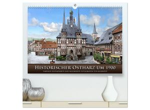 9783435305094 - Historischer Ostharz um 1900 (hochwertiger Premium Wandkalender 2025 DIN A2 quer) Kunstdruck in Hochglanz