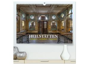 9783435305414 - Heilstätten - verlassen und vergessen (hochwertiger Premium Wandkalender 2025 DIN A2 quer) Kunstdruck in Hochglanz