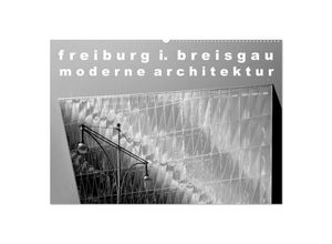 9783435305629 - freiburg i breisgau moderne architektur (Wandkalender 2025 DIN A2 quer) CALVENDO Monatskalender