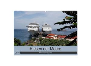 9783435305803 - Riesen der Meere - Kreuzfahrtschiffe (Wandkalender 2025 DIN A2 quer) CALVENDO Monatskalender