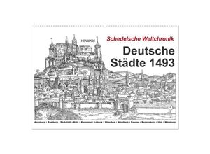 9783435306480 - Schedelsche Weltchronik Deutsche Städte 1493 (Wandkalender 2025 DIN A2 quer) CALVENDO Monatskalender