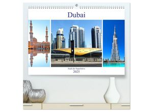 9783435307715 - Dubai - Stadt der Superlative (hochwertiger Premium Wandkalender 2025 DIN A2 quer) Kunstdruck in Hochglanz