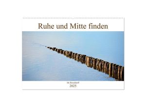 9783435310456 - Ruhe und Mitte finden (Wandkalender 2025 DIN A2 quer) CALVENDO Monatskalender