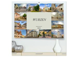 9783435310548 - Wurzen Impressionen (hochwertiger Premium Wandkalender 2025 DIN A2 quer) Kunstdruck in Hochglanz