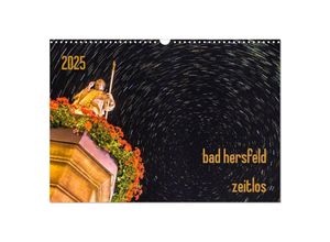 9783435310630 - bad hersfeld zeitlos (Wandkalender 2025 DIN A3 quer) CALVENDO Monatskalender