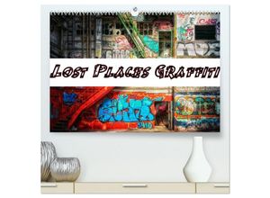 9783435310647 - Lost Places Graffiti (hochwertiger Premium Wandkalender 2025 DIN A2 quer) Kunstdruck in Hochglanz