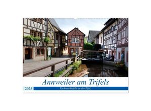 9783435314782 - Annweiler am Trifels - Fachwerkidylle in der Pfalz (Wandkalender 2025 DIN A2 quer) CALVENDO Monatskalender