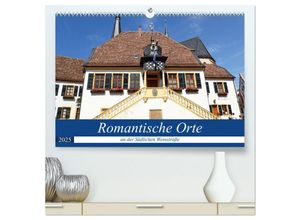 9783435314935 - Romantische Orte an der Südlichen Weinstraße (hochwertiger Premium Wandkalender 2025 DIN A2 quer) Kunstdruck in Hochglanz