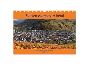 9783435318506 - Sehenswertes Ahrtal - Von Altenahr bis Bad Neuenahr (Wandkalender 2025 DIN A3 quer) CALVENDO Monatskalender