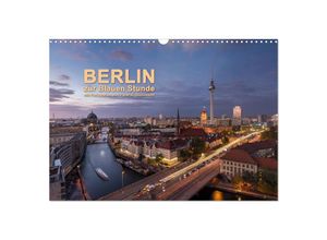 9783435318698 - Berlin zur Blauen Stunde - 12 Berliner Sehenswürdigkeiten (Wandkalender 2025 DIN A3 quer) CALVENDO Monatskalender