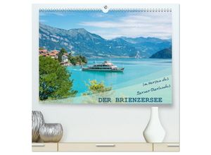 9783435318803 - Der Brienzersee - Im Herzen des Berner Oberlandes (hochwertiger Premium Wandkalender 2025 DIN A2 quer) Kunstdruck in Hochglanz