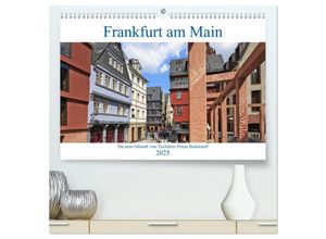 9783435319879 - Frankfurt am Main die neue Altstadt vom Taxifahrer Petrus Bodenstaff (hochwertiger Premium Wandkalender 2025 DIN A2 quer) Kunstdruck in Hochglanz