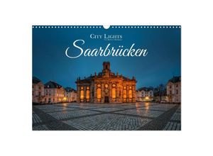 9783435320912 - City Lights Saarbrücken (Wandkalender 2025 DIN A3 quer) CALVENDO Monatskalender