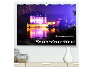 9783435321155 - Romantischer Rhein-Kreis Neuss (hochwertiger Premium Wandkalender 2025 DIN A2 quer) Kunstdruck in Hochglanz