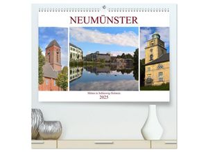 9783435321544 - Neumünster - Mitten in Schleswig-Holstein (hochwertiger Premium Wandkalender 2025 DIN A2 quer) Kunstdruck in Hochglanz