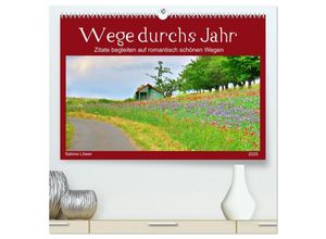 9783435322060 - Wege durchs Jahr- Zitate begleiten auf romantisch schönen Wegen (hochwertiger Premium Wandkalender 2025 DIN A2 quer) Kunstdruck in Hochglanz