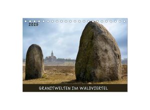 9783435323036 - Granitwelten im Waldviertel (Tischkalender 2025 DIN A5 quer) CALVENDO Monatskalender