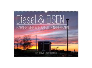 9783435323050 - Diesel & Eisen - Bahnbetrieb auf Anhalts Nebenbahn (Wandkalender 2025 DIN A3 quer) CALVENDO Monatskalender