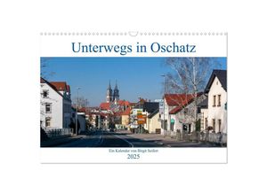 9783435323258 - Unterwegs in Oschatz (Wandkalender 2025 DIN A3 quer) CALVENDO Monatskalender