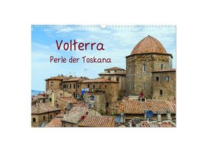 9783435323364 - Volterra Perle der Toskana (Wandkalender 2025 DIN A3 quer) CALVENDO Monatskalender