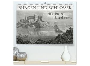 9783435324071 - BURGEN UND SCHLÖSSER Stahlstiche des 19 Jahrhunderts (hochwertiger Premium Wandkalender 2025 DIN A2 quer) Kunstdruck in Hochglanz