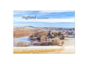 9783435325597 - Vogtland - unsere Heimat (Wandkalender 2025 DIN A2 quer) CALVENDO Monatskalender