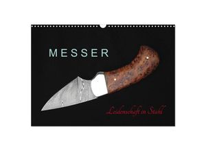 9783435326570 - Messer - Leidenschaft in Stahl (Wandkalender 2025 DIN A3 quer) CALVENDO Monatskalender